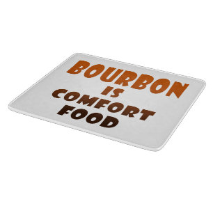 GLASS CUTTING BOARDS - BOURBON is Comfort Food