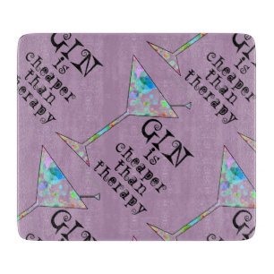 GLASS CUTTING BOARDS - GIN IS CHEAPER THAN THERAPY