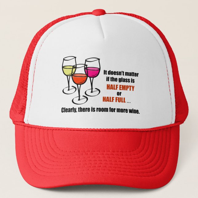 Glass Half Empty Wine Humour Trucker Hat (Front)