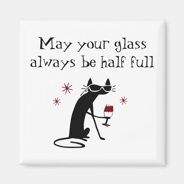Glass Half Full Funny Wine Toast with Cat Magnet (Front)