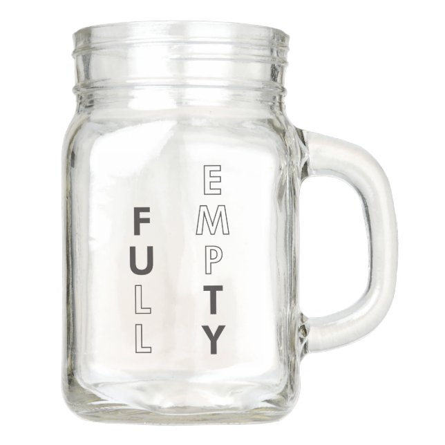Glass half full & half empty mason jar (Front)