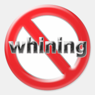 Glass No Whining Classic Round Sticker