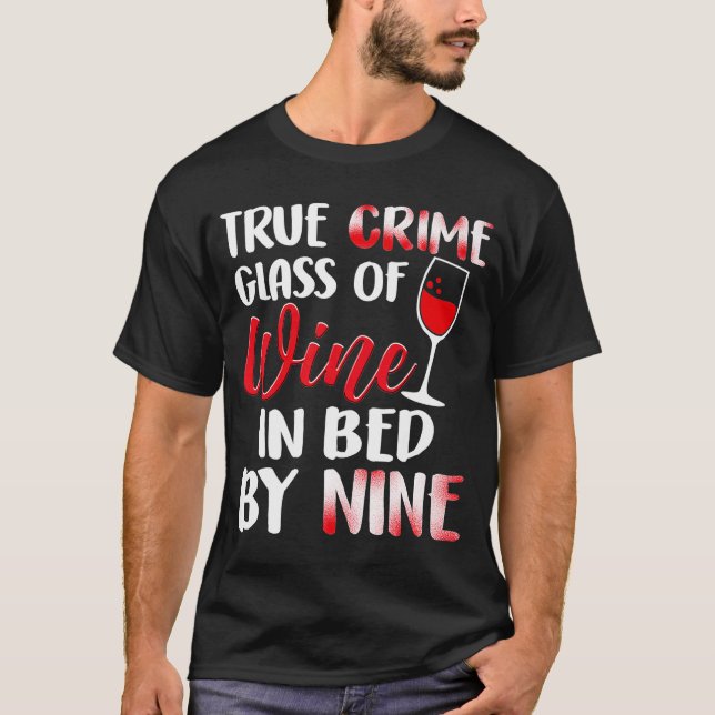 Glass Of Wine Bed Wine  Beverage Drinking Drinker T-Shirt (Front)
