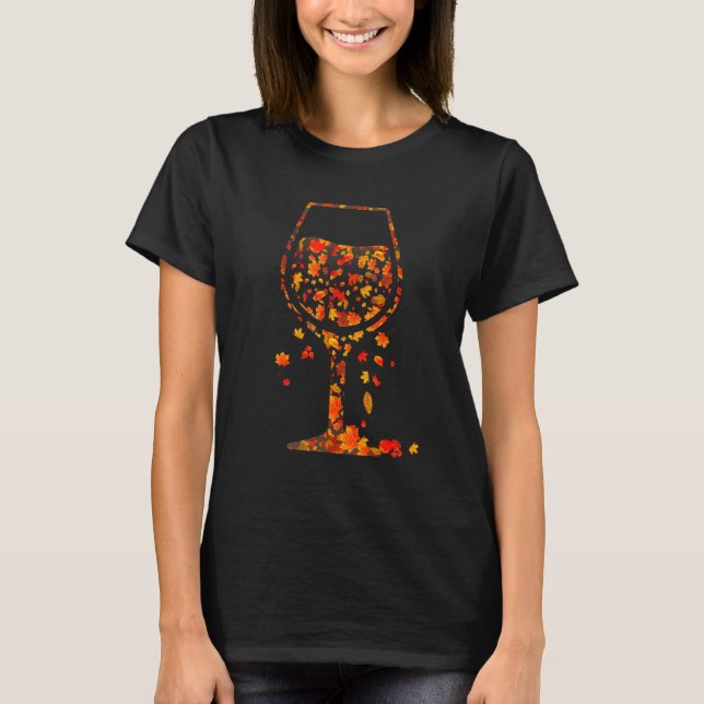 Glass Of Wine Maple Leaves Fall  Drink Thanksgivin T-Shirt (Front)