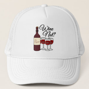 Glass of Wine not grapes alcohol red rose pinot Trucker Hat