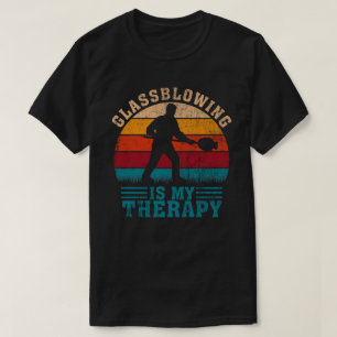 Glassblowing Is My Therapy Funny Butane Torch  T-Shirt