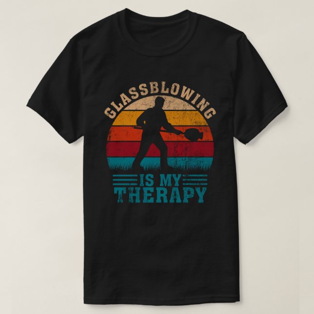 Glassblowing Is My Therapy Funny Butane Torch  T-Shirt (Design Front)