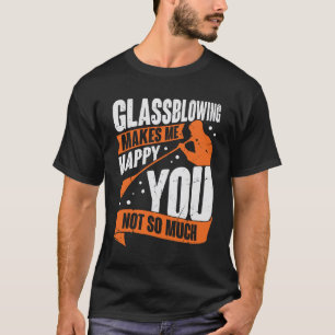 Glassblowing Job Glassworker Glassblower Gift T-Shirt