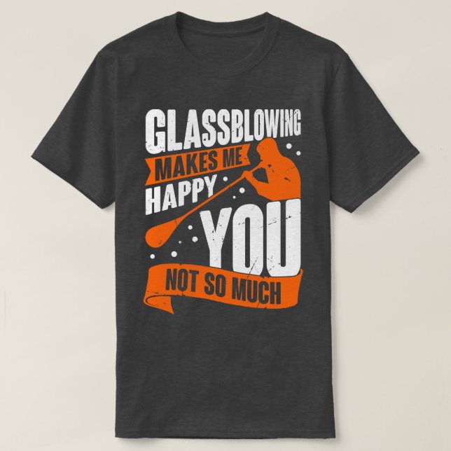 Glassblowing Job Glassworker Glassblower Gift T-Shirt (Design Front)