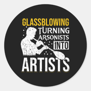 Glassblowing Turning Arsonists Into Glassmaking Classic Round Sticker