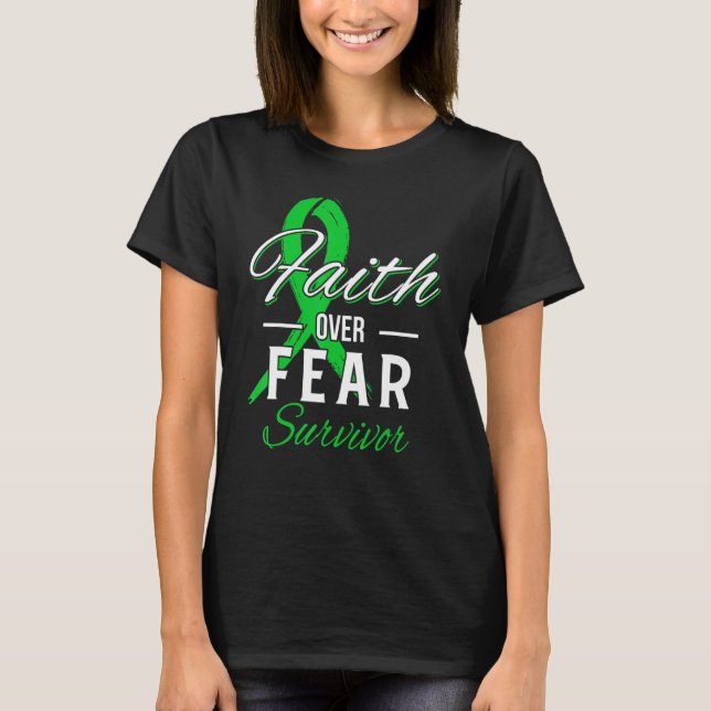 Glaucoma Survivor Faith Over Fear Green ribbon T-Shirt (Front)