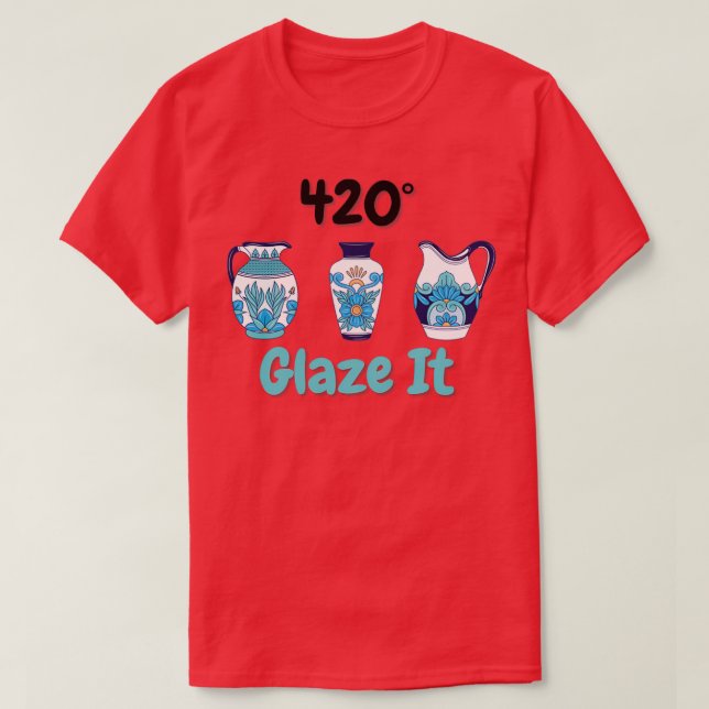 Glaze It Pottery Ceramics Clay T-Shirt (Design Front)