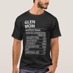 Glen Mum Nutrition Facts Glen Dog Owner T-Shirt