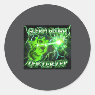 Glerp Glorp Funny Alien Gnarp Cat Silly Alien Gift Classic Round Sticker