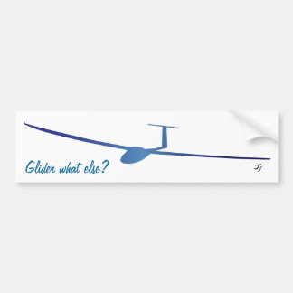 Glider - What else? Bumper Sticker