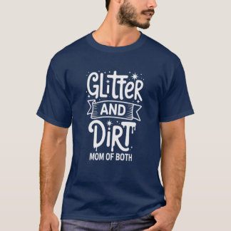 Glitter and Dirt Mom of Both Cool Mama friend T-Shirt
