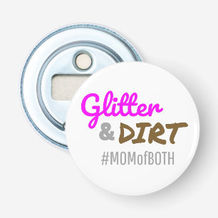 Glitter and Dirt Mum of Both Mother Goft Bottle Opener
