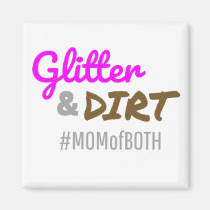 Glitter and Dirt Mum of Both Mother Goft Magnet