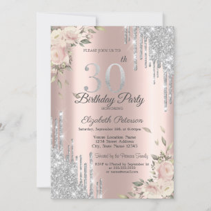 Glitter Drips,Flowers Rose Gold 30th Birthday Invitation