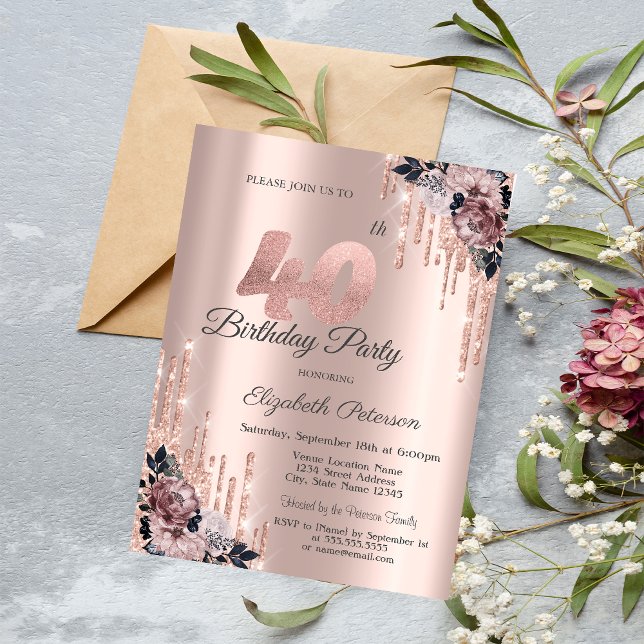  Glitter Drips Rose Gold Flowers 40th Birthday    Invitation (Creator Uploaded)