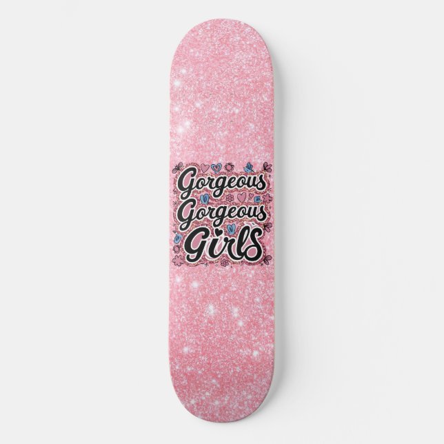 Glitter gorgeous girls doodle skateboard (Front)