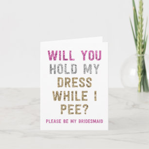 Glitter Hold My Dress While I Pee Bridesmaid Invitation