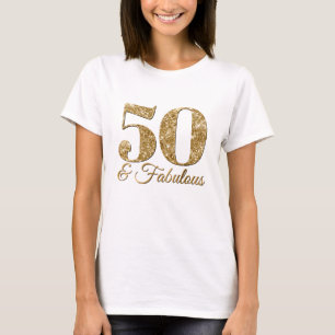 Glittery Gold 50 & Fabulous T-Shirt