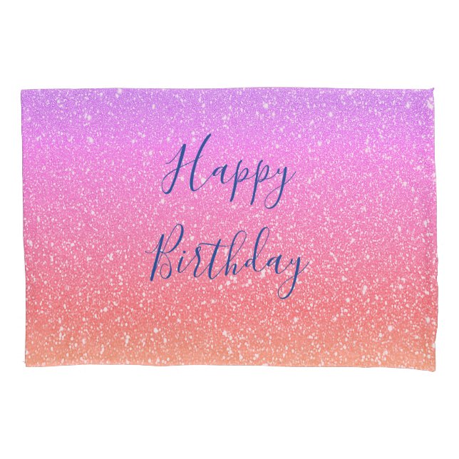 Glittery Pink Purple Ombre Colourful Happy Birthda Pillowcase (Front)
