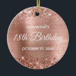 Glittery Rose Gold Foil 18th Birthday Ceramic Ornament<br><div class="desc">Create your own 18th birthday circle ornament for your daughter. You can customise the block text or calligraphy wording or font style. The digital art background features a faux rose gold glitter and rose gold blush ombre foil. On the backside, you can add a family photo if you'd like. Girly...</div>