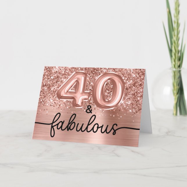 Glittery Rose Gold Glam 40 and Fabulous Card (Front)