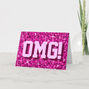 Glitz Pink 'OMG!' 'Your Text' greetings card