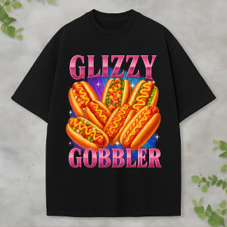 Glizzy Gobbler Bootleg Funny Hot Dog Foodcore Rap T-Shirt