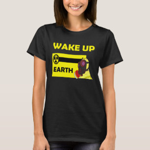Global Biohazard Wake Up Prepare Alarm Earth Disas T-Shirt