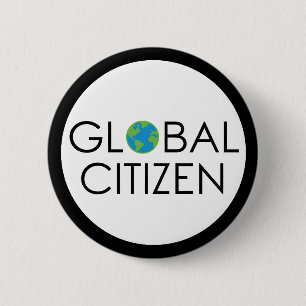 Global Citizen Button. 6 Cm Round Badge