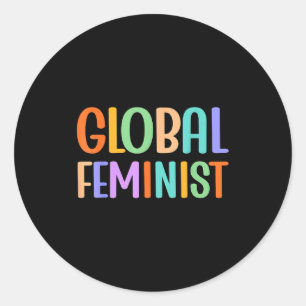 Global Feminist Equality Empowerment Worldwide Rig Classic Round Sticker