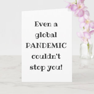 Global Pandemic - Funny Quote Graduation  Card