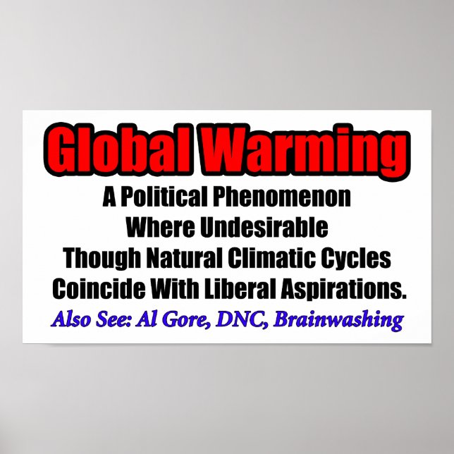 Global Warming: A Liberal Phenomenon Poster (Front)