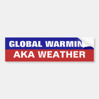Global Warming AKA Weather Bumper Sticker
