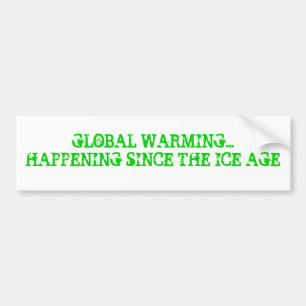 GLOBAL WARMING... BUMPER STICKER
