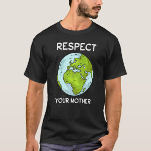 Global Warming Climate Change Earth Respect Your M T-Shirt