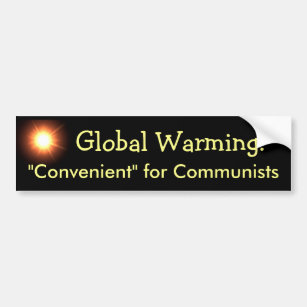 Global Warming: Convenient for Communists Bumper Sticker