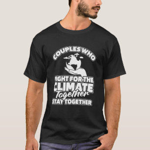 Global Warming Couple   Environmentalist Climate C T-Shirt