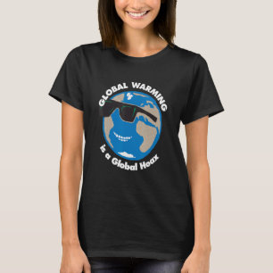 Global Warming is a Global Hoax TShirt 1