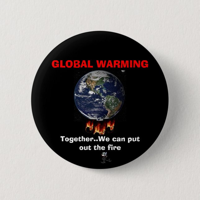GLOBAL WARMING... is a REAL issue 6 Cm Round Badge (Front)