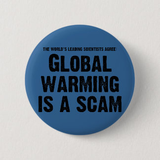 Global Warming is a Scam 6 Cm Round Badge