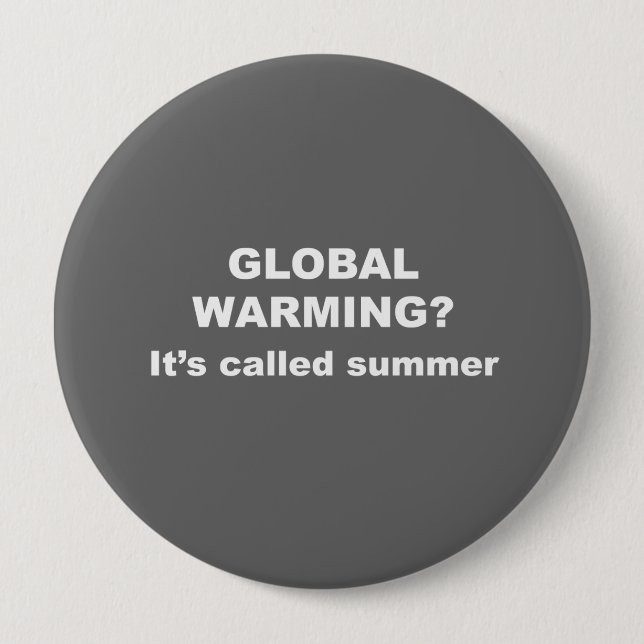 Global warming is called summer 10 cm round badge (Front)