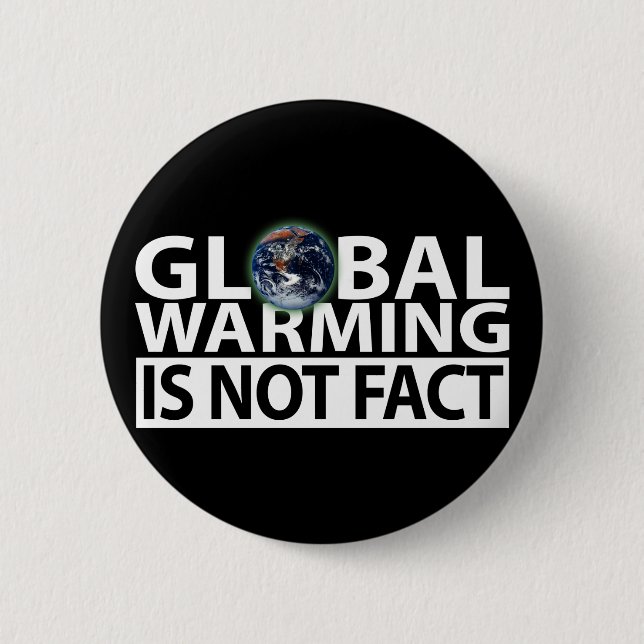 Global Warming is not Fact 6 Cm Round Badge (Front)