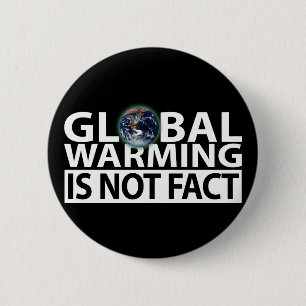 Global Warming is not Fact 6 Cm Round Badge