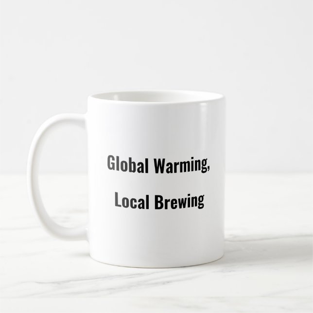 Global Warming, Local Brewing coffee mug  (Left)