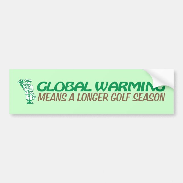 Global Warming Means A Longer Golf Season Bumper Sticker (Front)
